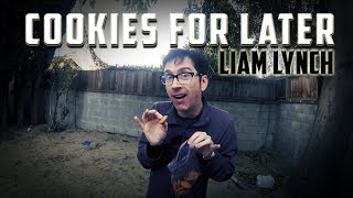 Cookies For Later (Liam Lynch)