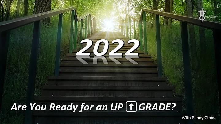 Are You Ready for an Upgrade? 2022 Prophetic word ...