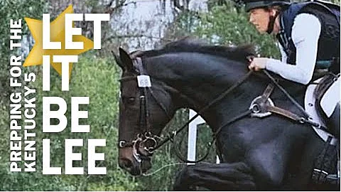 Kentucky 5* Prep with Let It Be Lee