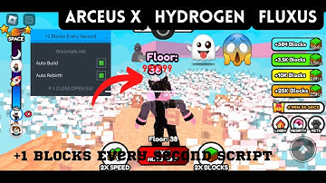 +1 Blocks Every Second NEW ARCEUS X HYDROGEN AND FLUXUS SUPER OP SCRIPT...