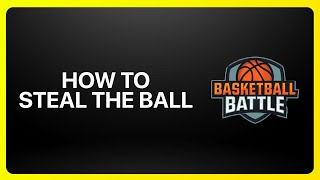 How To Steal the Ball in Basketball Battle Tutorial screenshot 4