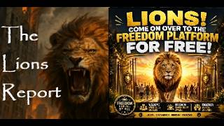 LIONS! COME ON OVER TO THE FREEDOM PLATFORM FOR FREE! GM