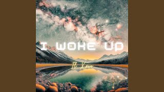 Download Lagu I Woke Up MP3