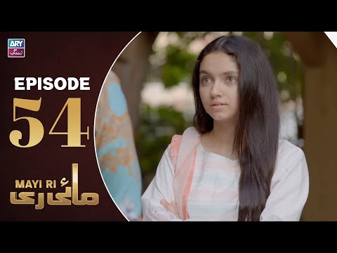 Mayi Ri Episode 54