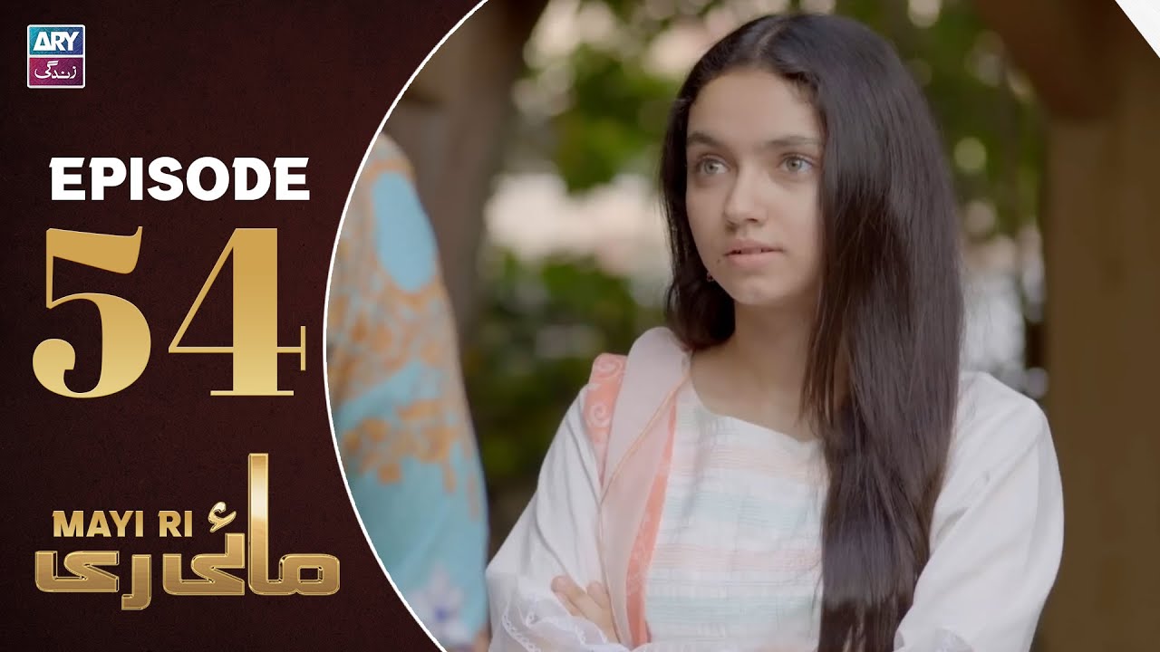 Mayi Ri Episode 54
