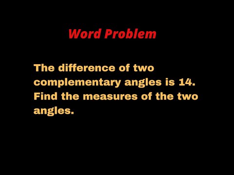 How To Use A System Of Equations to Solve A Word Problem About Complementary angles