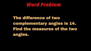 How To Use A System Of Equations to Solve A Word Problem About Complementary angles