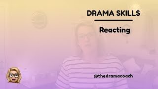 Drama Skills - Reacting