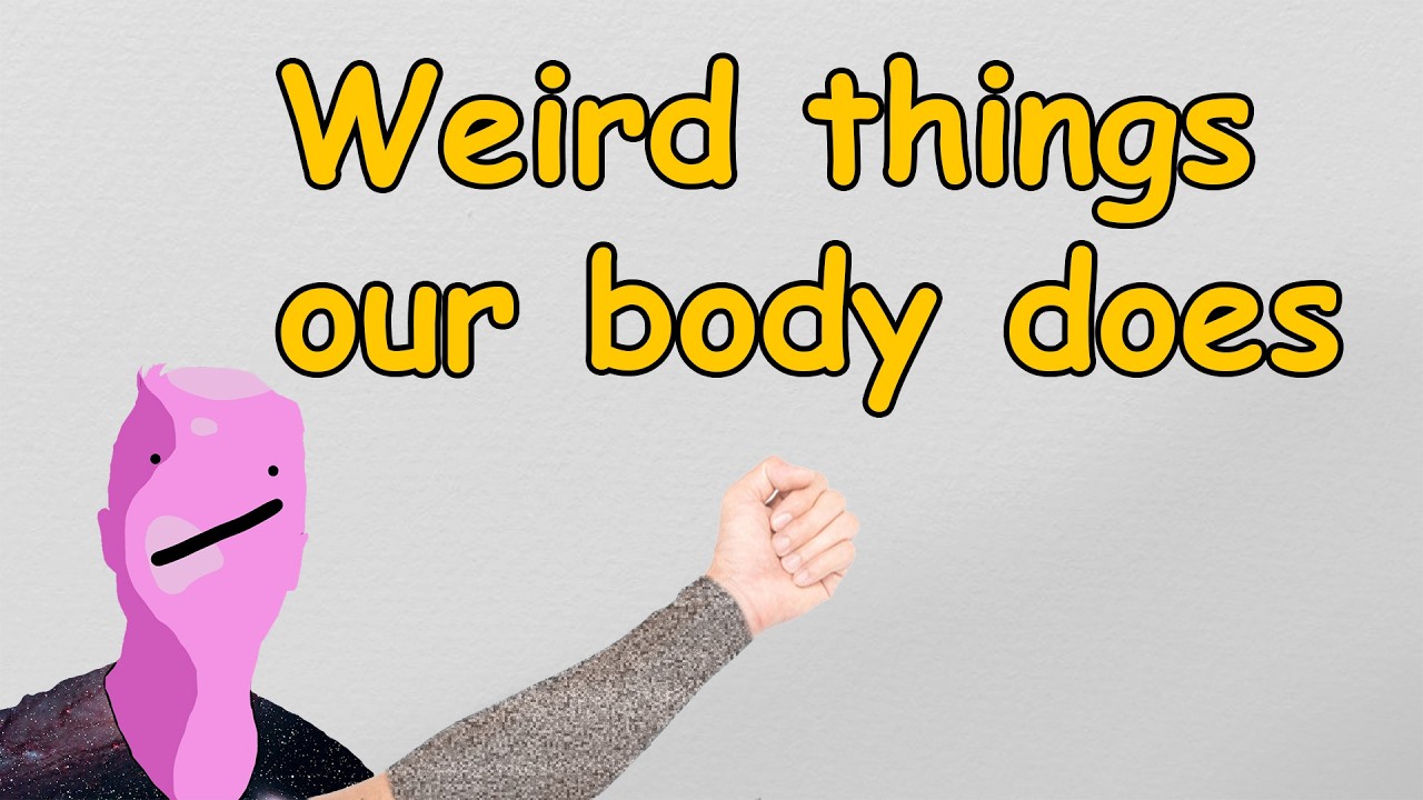 Weird Things Your Body Does... Explained