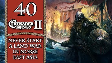 Never Start A Land War In "Norse East" Asia - Crusader Kings 2 Let