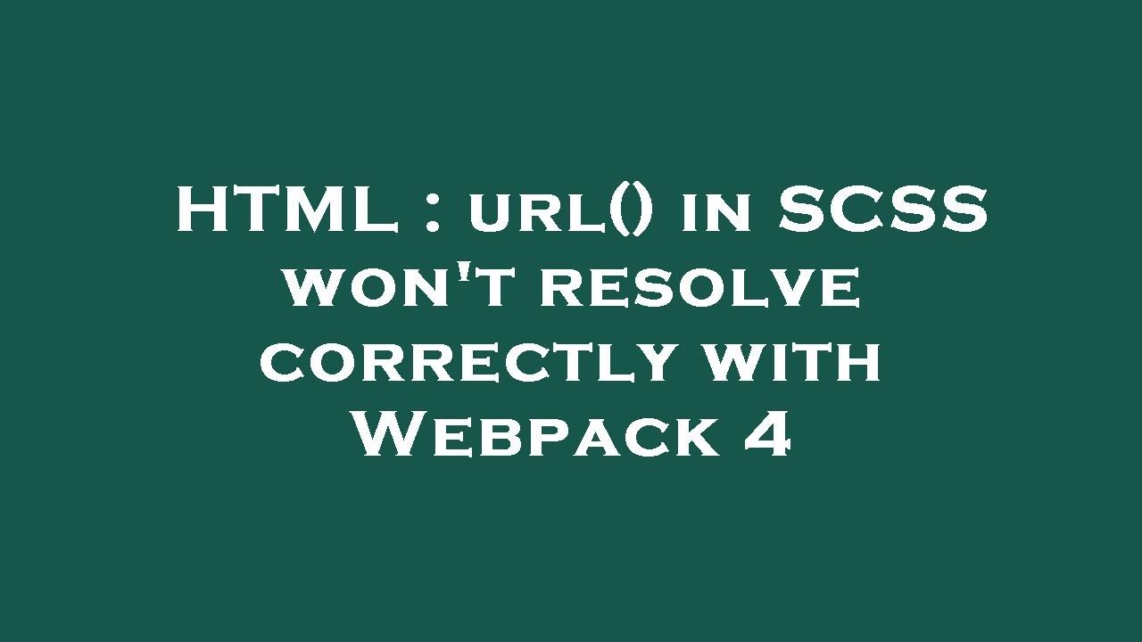 HTML : url() in SCSS won't resolve correctly with Webpack 4 - YouTube