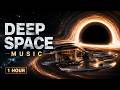 Deep Space Music | 1 Hour Ambient Journey Through the Universe