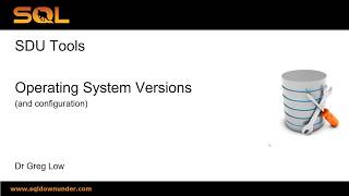 SDU Tools 88   Working with Operating System Versions and Configurations in T SQL