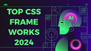 THE 6 BEST CSS FRAMEWORKS TO USE IN 2024