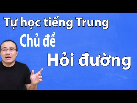 Học tiếng Trung phổ thông | Chủ đề hỏi đường