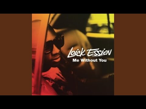 Me Without You - Loick Essien