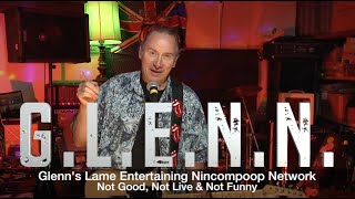 GLENN's Lame Entertaining Nincompoop Network - Episode 1