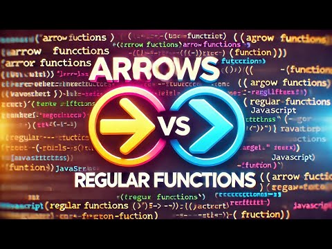 Arrow Functions vs Regular Functions