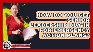 How Do You Get Senior Leadership Buy-in For Emergency Action Plans? - Crisis Response Coach