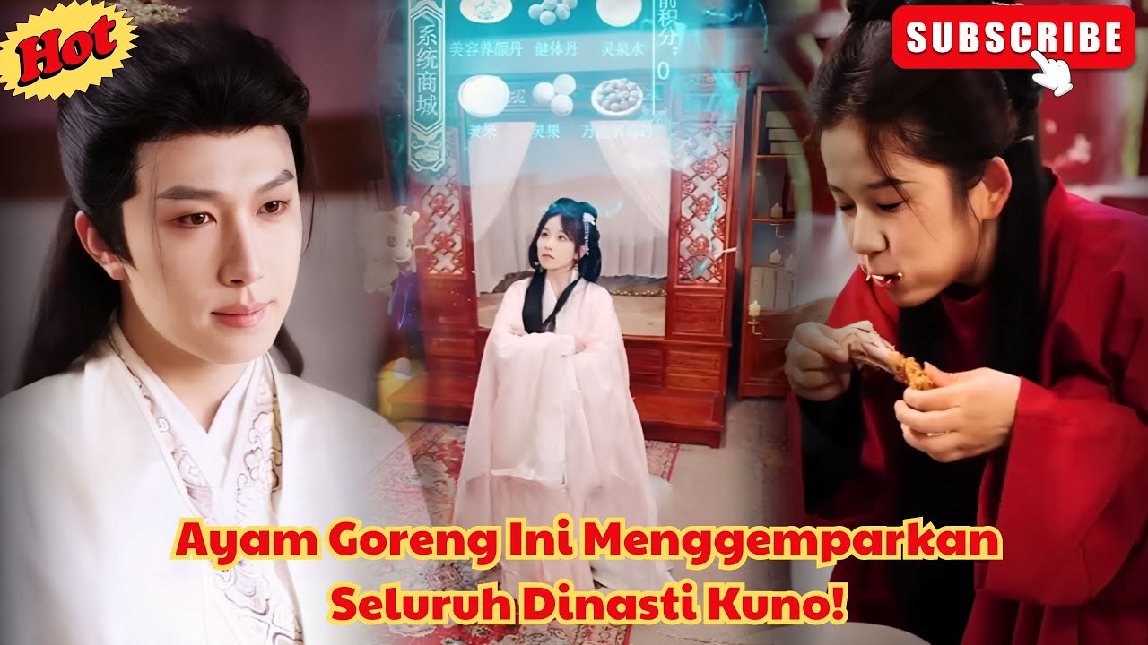 Ayam Goreng Ini Menggemparkan Seluruh Dinasti Kuno! #drama