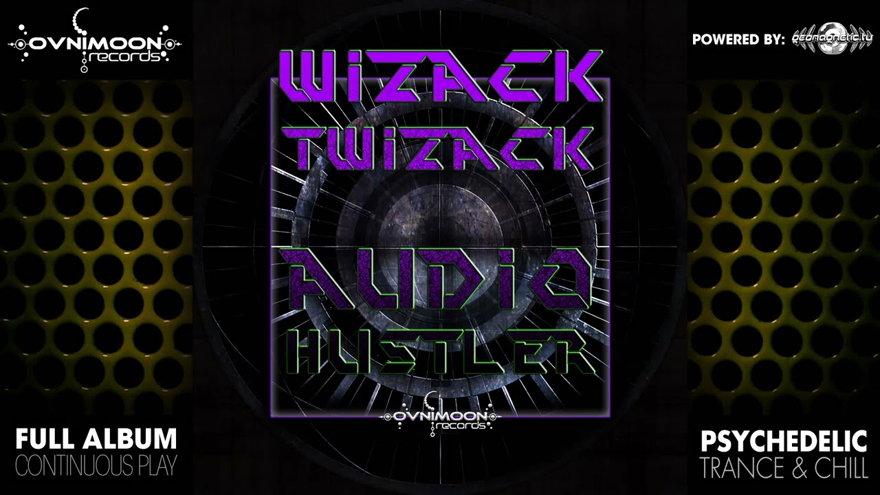 Wizack Twizack - Audio Hustler EP (ovniep005/Geomagnetic Records/Psytrance)::Full Album