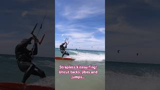 Strapless tacks, jibes and jumps kitesurfing.