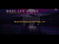 MOUL LEH LHANG || (L) HEGIN HAOKIP || Thadou Kuki Old song || Lyrics video processed at YUWISHMEDIA Mp3 Song