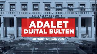 Adalet Bakanlığımızın Haftalık Gündemi Adalet Dijital Bültende. 🗓 30 Mart - 5 Nisan 2026