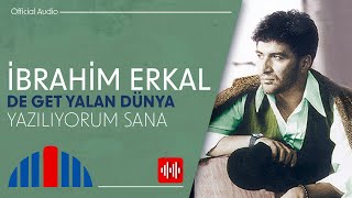 İbrahim Erkal - Yazılıyorum Sana Official Audio