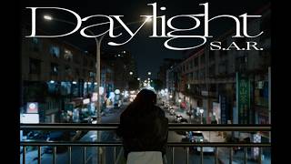 S.A.R. - Daylight【Official Music Video】 - S.A.R.
