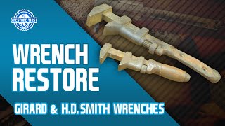 100+ YEAR OLD WRENCH PAIR RESTORATION! Antique Wrench Restoration - Girard Wrench Co. & H.D. Smith.