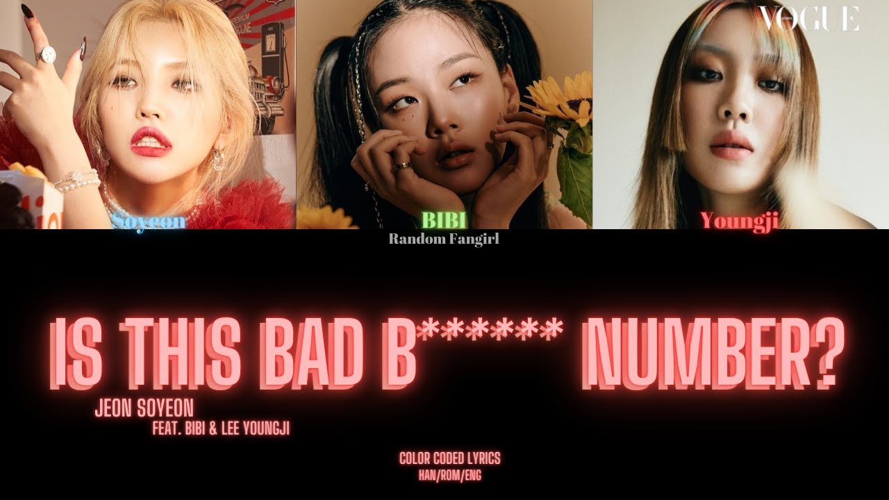This A Bad B Party You Cannot Get In Lyrics SOYEON (전소연) - Is this bad b****** number? (Ft. BIBI & Lee Youngji