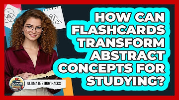 How Can Flashcards Transform Abstract Concepts For Studying? - Ultimate Study Hacks