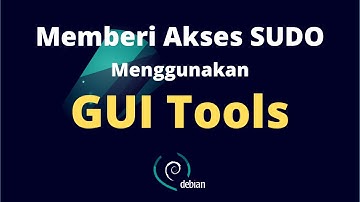 Debian 11 - Memberikan Akses Sudo (menggunakan GUI tools)