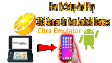 How To Setup Citra Emulator And Play 3DS Games On Your Android Devices [2020]