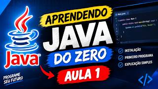 🚀 APRENDA JAVA DO ZERO! Aula 1 — Seu Primeiro Programa em Java