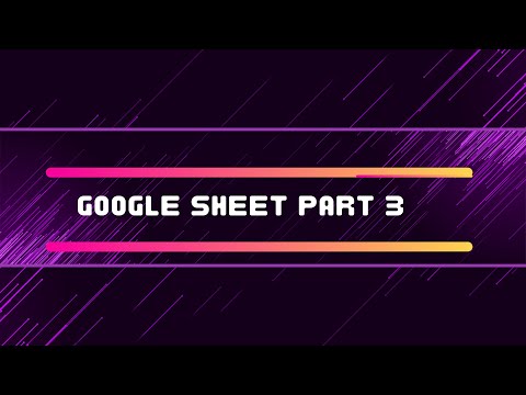 Google Sheet Part 3
