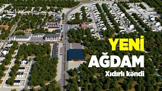 Yeni Ağdamın möhtəşəm baş planı - Xıdırlı kəndi Resimi