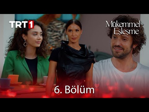 Mükemmel Eşleşme 6. Bölüm