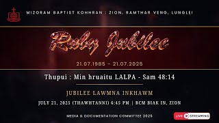 RUBY JUBILEE LAWMNA INKHAWM | JULY 21, 2025 | BCM ZION