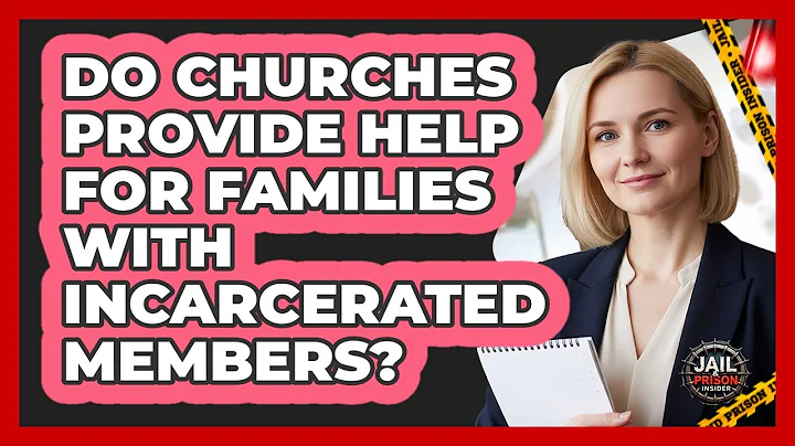 Do Churches Provide Help For Families With Incarcerated Members?