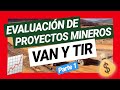 Evaluación de Proyectos Mineros - VAN y TIR - (Parte1)