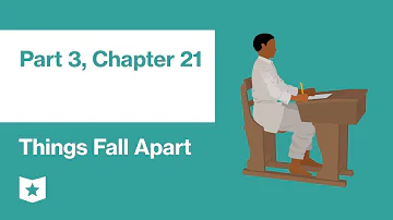 Things Fall Apart by Chinua Achebe | Part 3, Chapter 21