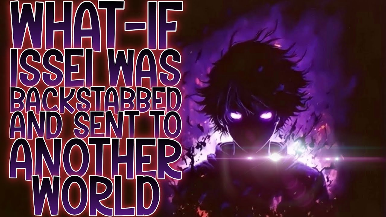 BACKSTABBED & CHAOS: What-if Issei Was Backstabbed And Sent To Another World