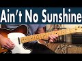 How To Play "Ain't No Sunshine" On Guitar | Soloing Tips + The Melody
