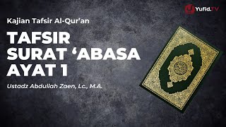 Download Lagu Kajian Tafsir Al-Quran: Tafsir Surat 'Abasa Ayat 1 - Ustadz Abdullah Zaen, Lc., M.A. MP3 Download Lagu Kajian Tafsir Al-Quran: Tafsir Surat 'Abasa Ayat 1 - Ustadz Abdullah Zaen, Lc., M.A. MP3