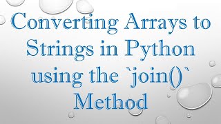 Converting Arrays to Strings in Python using the join() Method