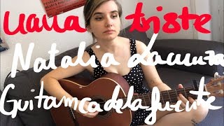 🥀 NANA TRISTE 🥀 - Natalia Lacunza y Guitarricadelafuente | cover