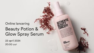 Online Lancering  Beauty Potion & Glow Spray Serum