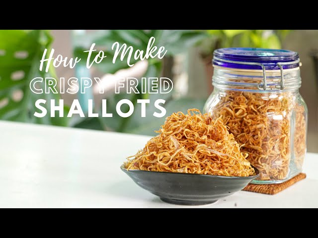 How to make crispy fried shallots